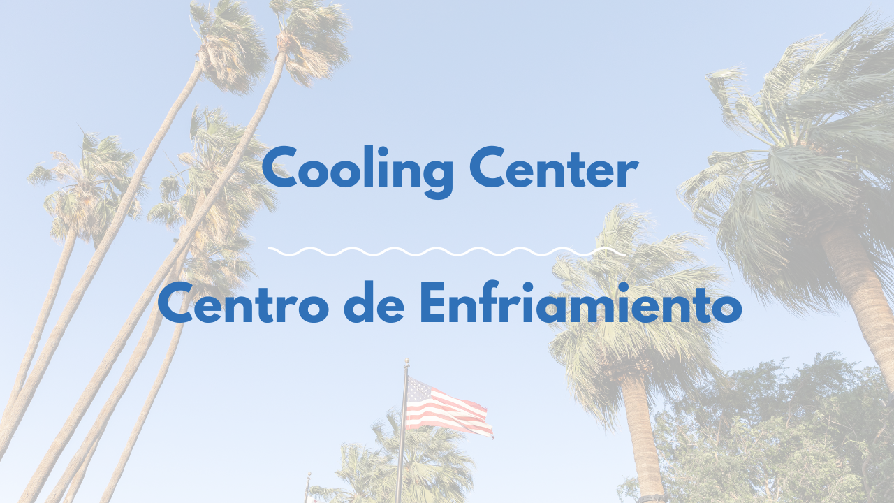 Cooling Center in Coachella/ Centro de Enfriamiento en Coachella